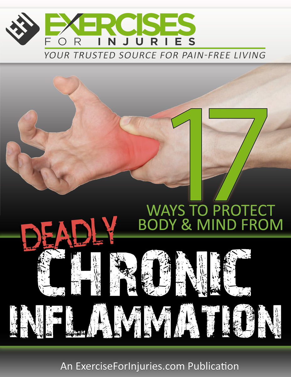 17 Ways to Protect Your Body & Mind From Deadly Chronic Inflammation ( Exercises For Injuries