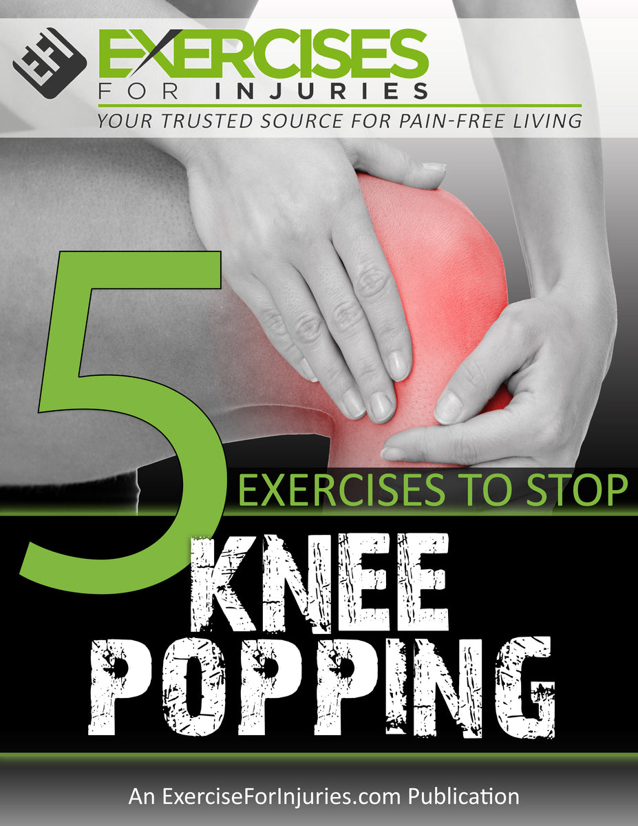 5 Exercises To Stop Knee Popping (efisp) – Exercises For Injuries